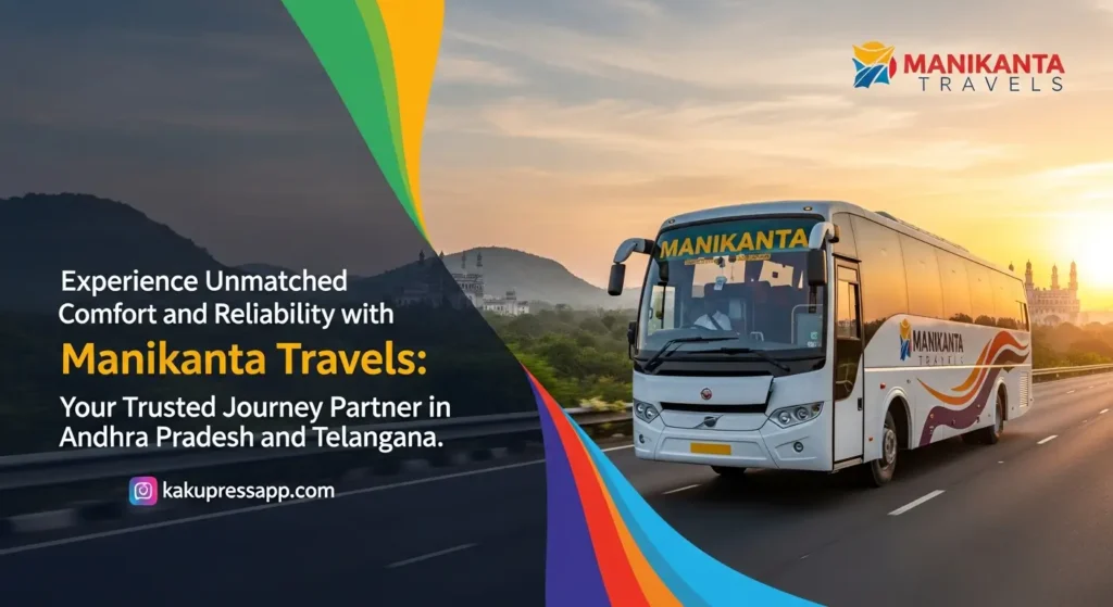 Experience Unmatched Comfort and Reliability with Manikanta Travels: Your Trusted Journey Partner in Andhra Pradesh and Telangana