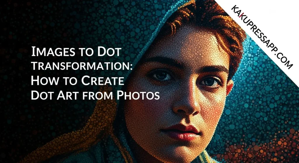 Images to Dot Transformation: How to Create Dot Art from Photos